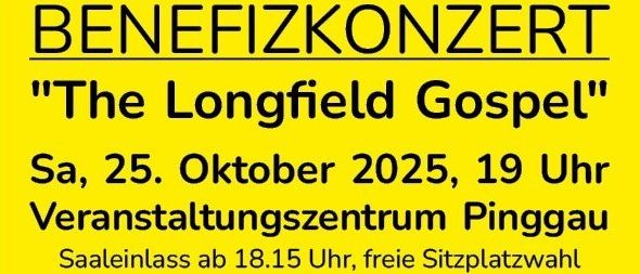 Plakat für das Benefizkonzert 'The Longfield Gospel'. Datum: 25. Oktober 2025, 19 Uhr. Veranstaltungsort: Pinggau Event Center. Einlass ab 18:15 Uhr, freie Sitzplatzwahl. Kontakt: hartberg@hospiz-stmk.at.
