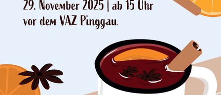 Eine Illustration einer Tasse Glühwein mit Zimt und Sternanis, vor dem Hintergrund von Orangenscheiben und einem Plakat, das den Glühweinstand der Pinggauer Schuhplatter Mädels am 29. November 2025 um 15 Uhr ankündigt.