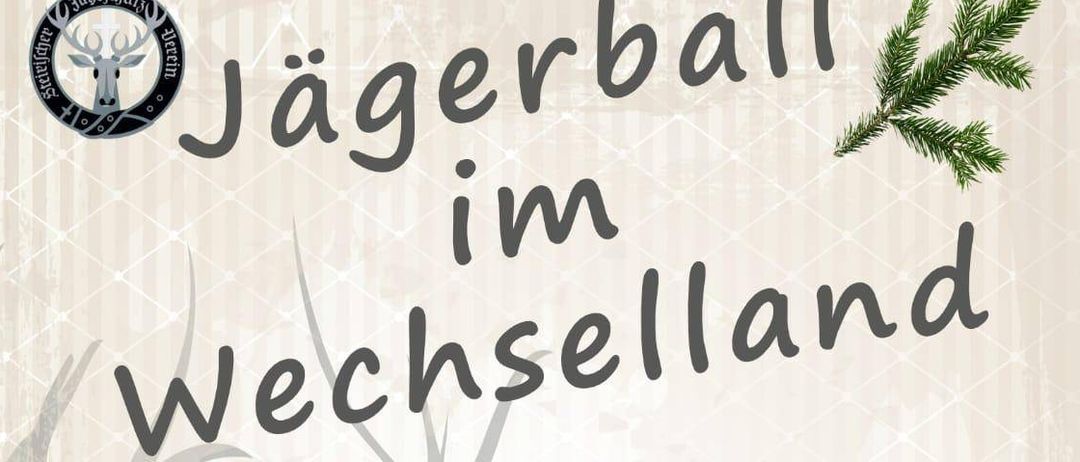 Plakat für einen Jägerball in Wechselland, Beginn um 20:00 Uhr. Es zeigt ein Hirschlogo, Datum 31. Januar 2026 und eine Verlosung mit Preisen für Natur und Jagd.