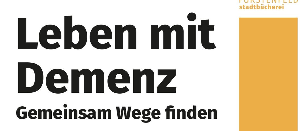 Plakat für eine Präsentation über das Leben mit Demenz. Geplant für Donnerstag, 30. April 2026 um 18 Uhr in der Stadtbücherei Fuerstenfeld. Veranstalterin ist Mag. Claudia Knopper.