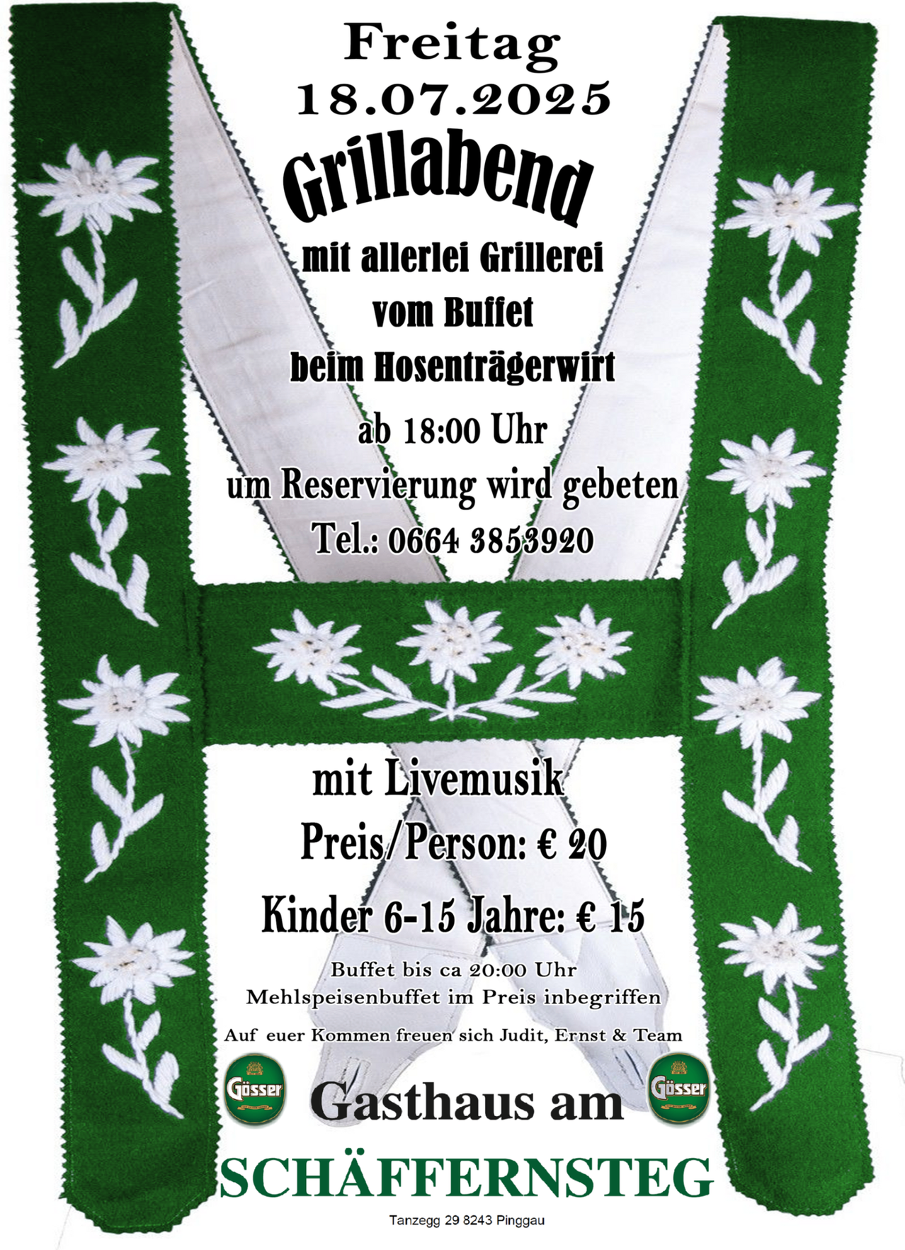 Einladung zum Abendbuffet mit verschiedenen Grillgerichten, Livemusik und Buffet bis 20:00 Uhr. Erwachsene kosten 20 €, Kinder 6-15 Jahre 15 €. Reservierungen werden empfohlen. Tel: 0664 3853920.