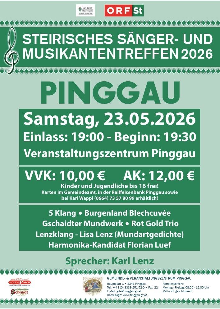 Pinggau veranstaltet das steirische Sänger- und Musikertreffen 2026 am Samstag, 23.05.2026. Beginn: 19:30 Uhr im Veranstaltungszentrum Pinggau. Eintritt: 10,00 €, Vorverkauf: 12,00 €. Kinder und Jugendliche bis 16 Jahre frei. Karten im Gemeindeamt, Raiffeisenbank Pinggau oder bei Karl Wappl (0664/73 57 80 99).