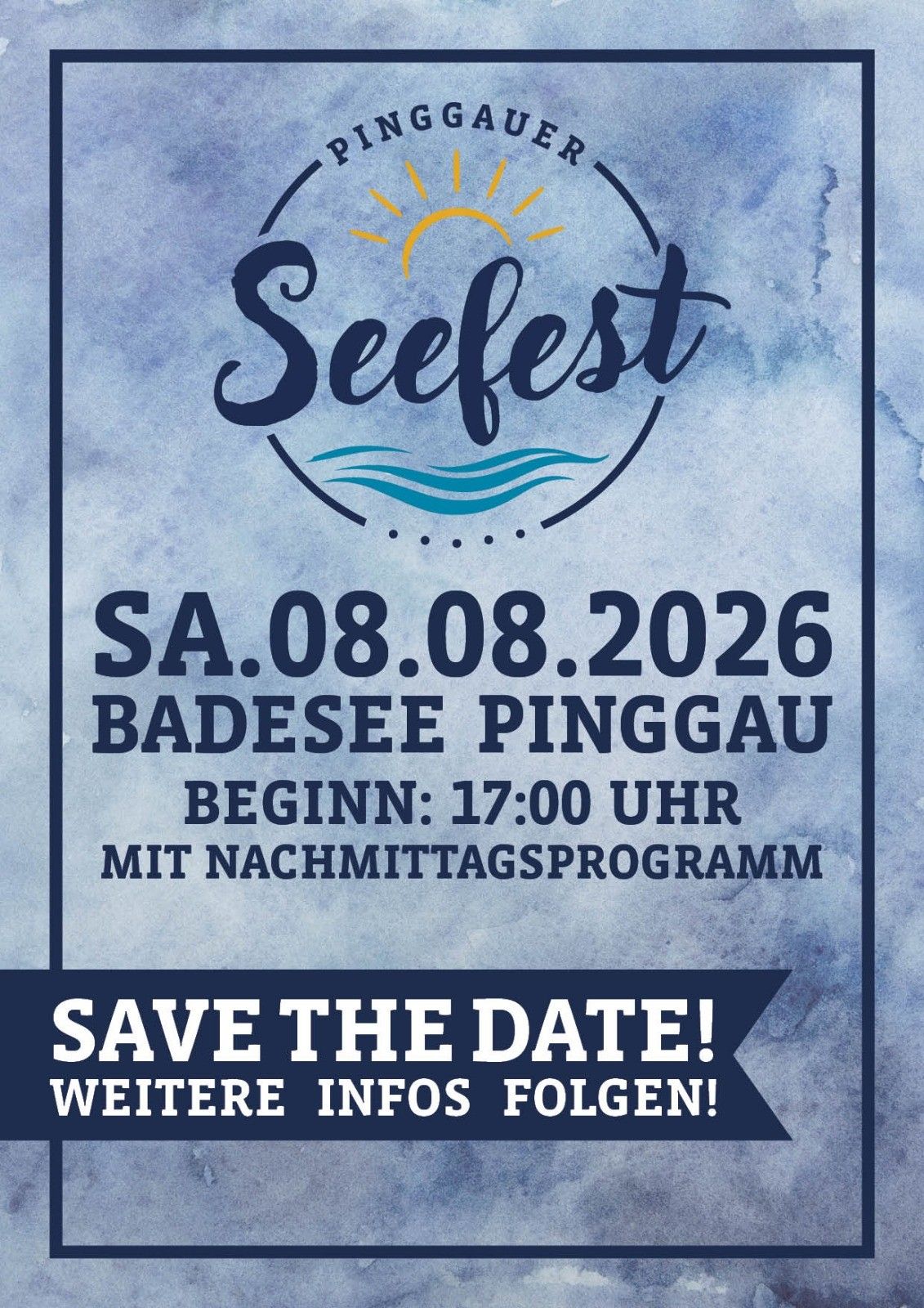 Seafest at Badesee Pinggau on August 8, 2026, starting at 5 PM with a program. Save the date, more info to follow.