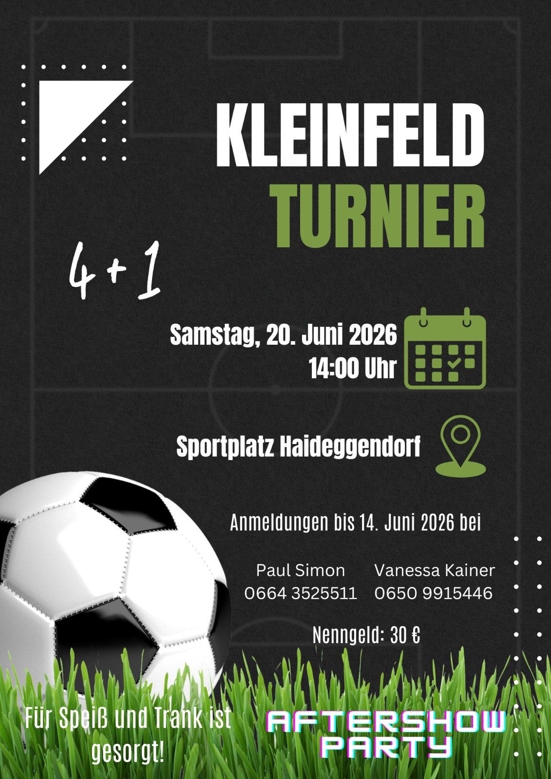 Plakat für das Kleinfeld Turner Fußballevent. Geplant für Samstag, 20. Juni 2026 um 14:00 Uhr auf dem Sportplatz Haideggendorf. Anmeldung endet am 14. Juni 2026. Kontaktiere Paul Simon unter 0664 3525511 oder Vanessa Kainer unter 0650 9915446. Der Eintrittspreis beträgt 30 Euro.