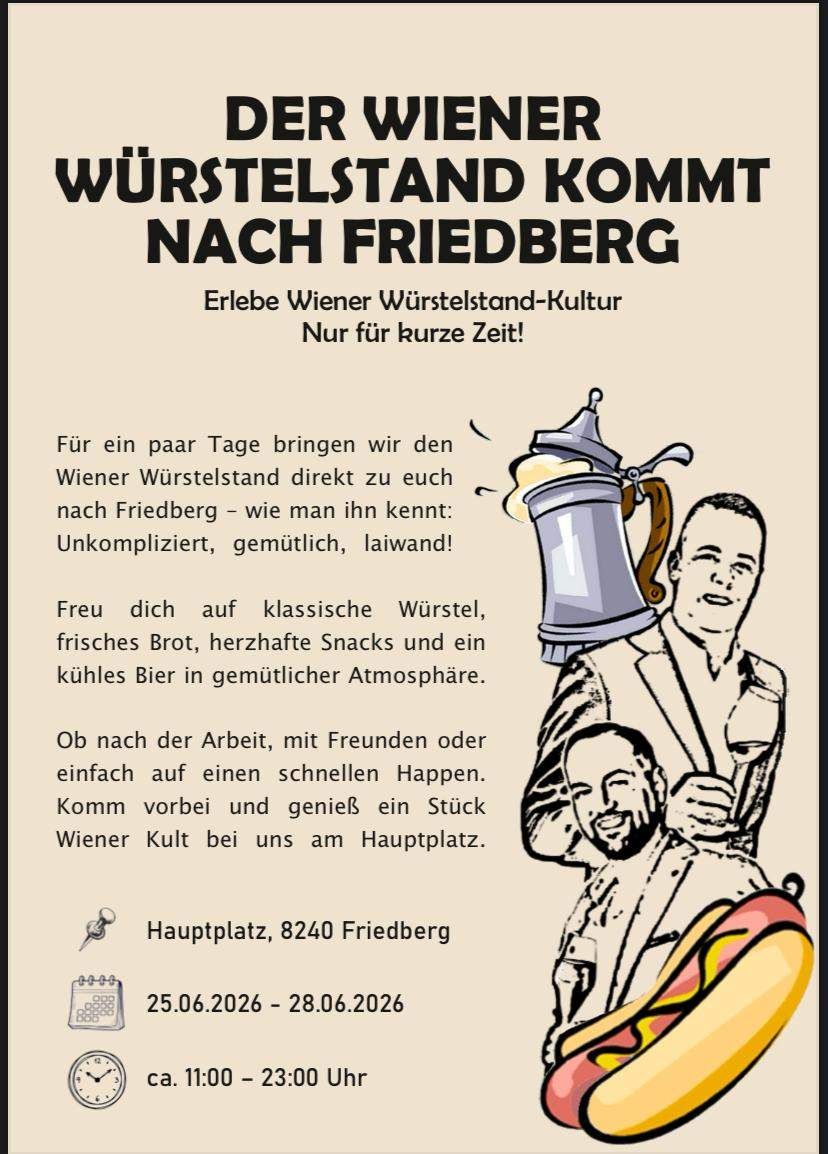 Plakat für einen Wurststand, der nach Friedberg kommt. Genieße klassische Würste, frisches Brot, herzhafte Snacks und ein kühles Bier in gemütlicher Atmosphäre. Besuche uns am Hauptplatz, 8240 Friedberg.