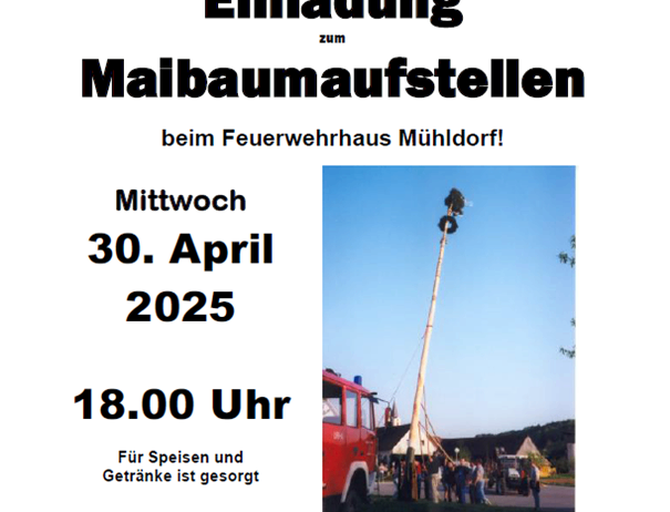 Plakat mit der Überschrift 'Einladung zum Maibaumaufstellen'. Das Datum und die Uhrzeit sind Mittwoch, 30. April 2025, um 18:00 Uhr. Es gibt ein Foto von einem Feuerwehrauto und einer Menschenmenge.