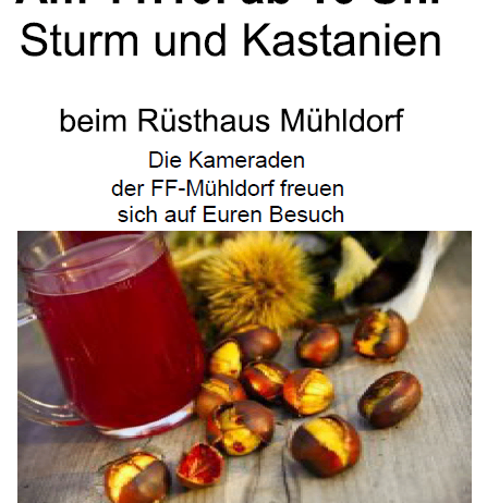 Am 11.10. ab 16 Uhr Sturm und Kastanien beim Rüsthaus Mühlidorf. Die Kameraden der FF-Mühlidorf freuen sich auf Euren Besuch