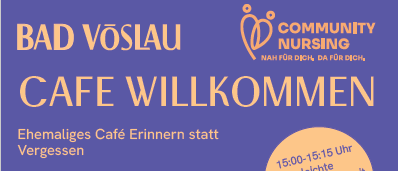 Community Nursing Bad Vöslau Willkommen Cafe. Teilnahme an Aktivitäten und Geselligkeit. Termine: 03.07., 17.07. & 31.07.26. Zeiten: 15:00-16:30 Uhr. Ort: Volksheim Gainfarn, Hauptstr. 65. Anmeldung unter 0664 618 34 00. Termine ab August, am Minigolfplatz:14.08. | 28.08.