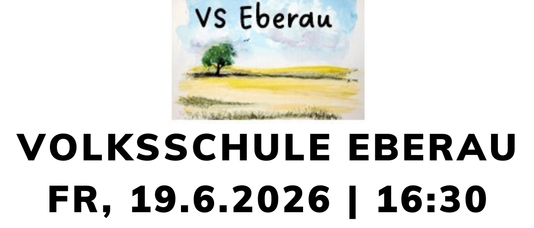 Plakat für das Volksschule Eberau Schulfest 2026 am Fr, 19.6.2026 um 16:30 und Josefinum MS Eberau am Fr, 26.6.2026 um 16:30.