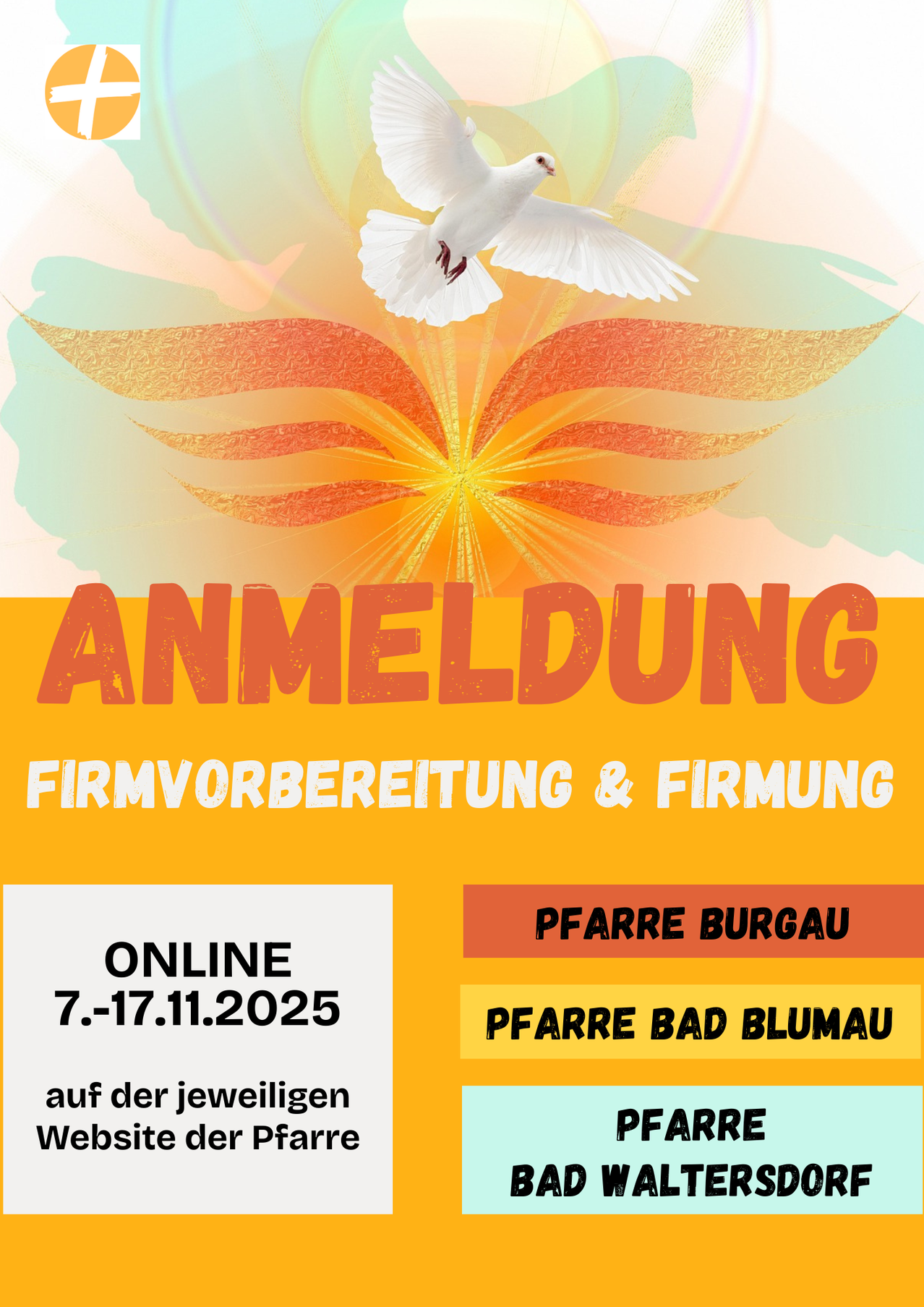 Ein Poster mit orange-gelbem Hintergrund zeigt eine fliegende weiße Taube. Der Text 'ANMELDUNG FIRMVORBEREITUNG & FIRMUNG' ist in fette rote Schrift geschrieben. Darunter werden die Daten '7-17.11.2025' angezeigt. Auf der rechten Seite steht der Text 'PFARRE BURGAU'. Darunter steht der Text 'PFARRE BAD BLUMA'.