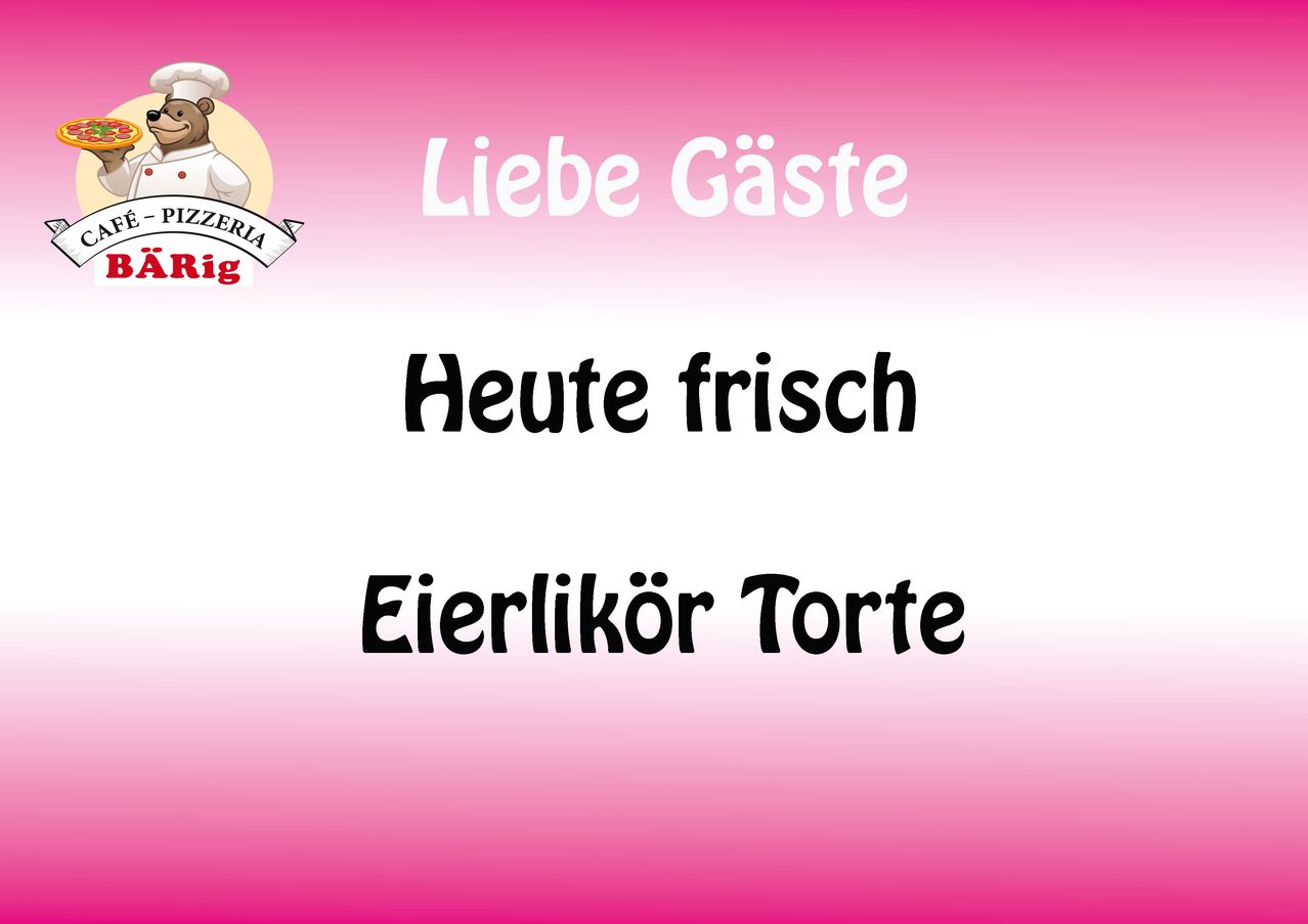 Das Bild zeigt einen rosa Hintergrund mit weißem Text. Es steht 'Liebe Gäste' und 'Heute frisch Eierlikör Torte'. Das Logo eines Kochs mit Hut ist auf der linken Seite.