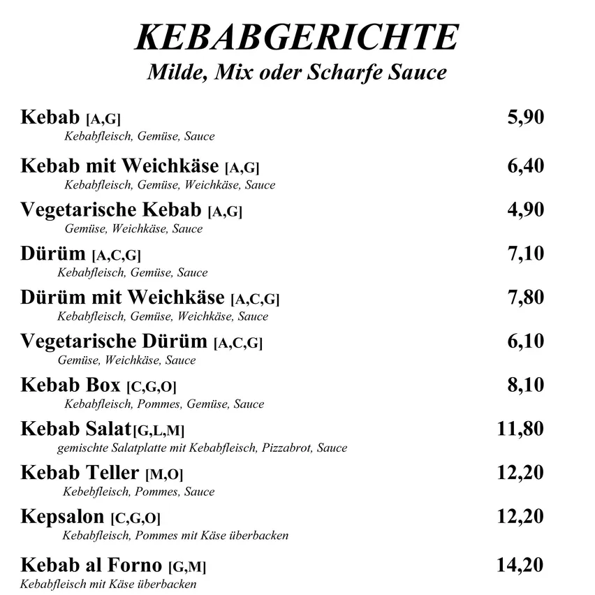 Ein Menü mit verschiedenen Kebab-Gerichte und deren Preisen. Die Gerichte umfassen Kebab, Kebab mit Weichkäse, Vegetarische Kebab, Dürüm, Dürüm mit Weichkäse, Vegetarische Dürüm, Kebab Box, Kebab Salat, Kebab Teller, Kepsalon, Kebab al Forno, Extra Sauce und Extra Kebab Fleisch.
