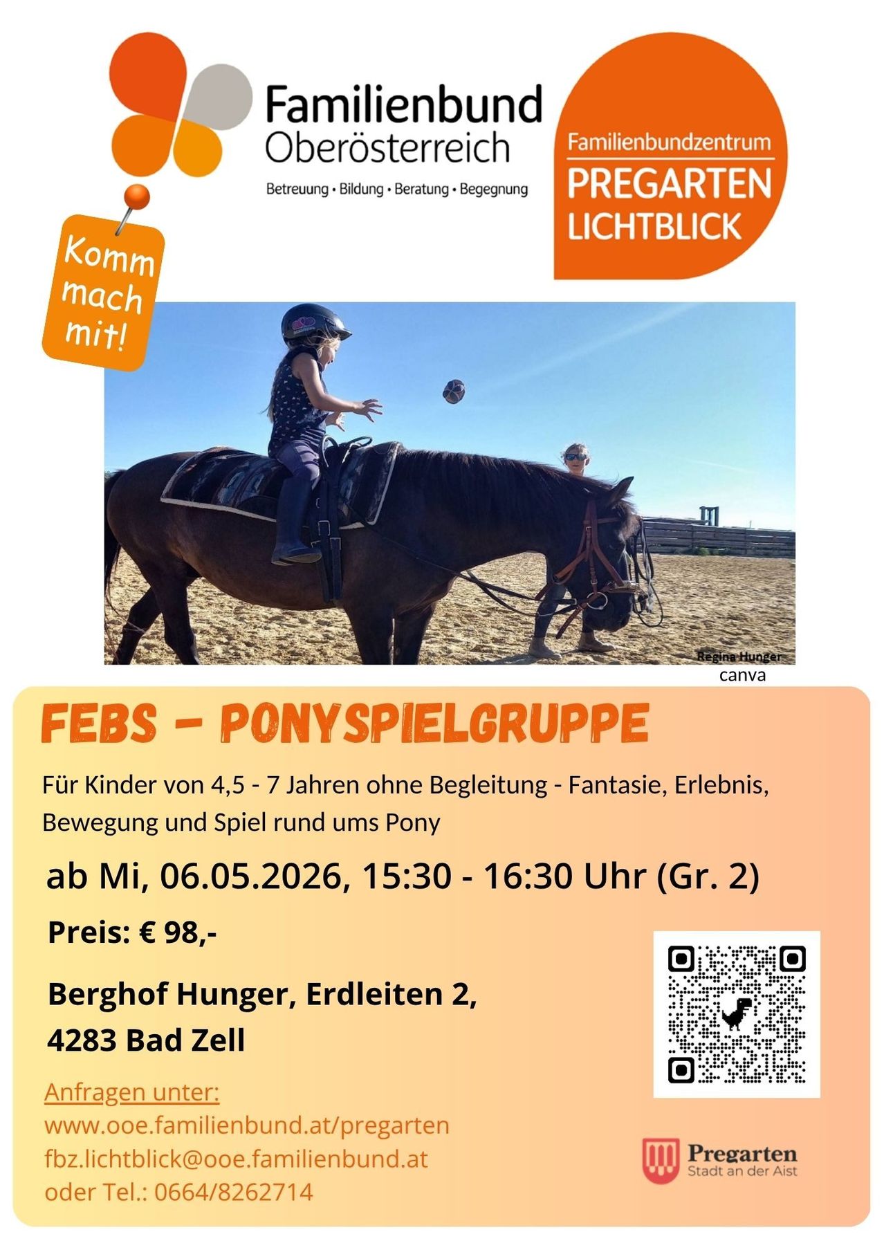 Plakat für Ponyspielgruppe für Kinder von 4,5 bis 7 Jahren. Ohne Betreuung. Fantasie, Erlebnis, Bewegung und Spiel um das Pony. 6. Mai 2026, 15:30 - 16:30 Uhr (Gr. 2). Preis: 98 Euro. Ort: Berghof Hunger, Erdleiten 2, 4283 Bad Zell.