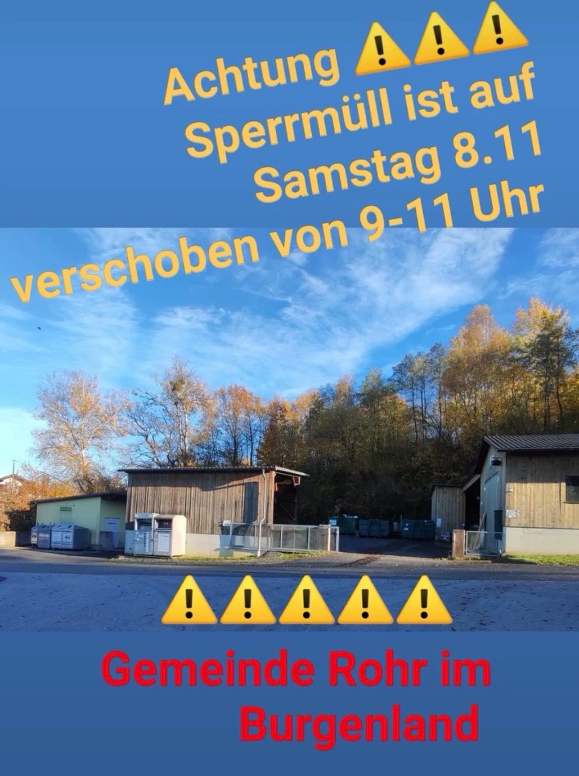 Das Bild zeigt einen Hinweis auf eine geschlossene Abfallentsorgungsstelle, mit einem klaren blauen Himmel und Bäumen im Hintergrund. Der Hinweis besagt, dass die Stelle am Samstag, 8. November, von 9-11 Uhr geschlossen ist. Es sind mehrere Warnschilder vorhanden.