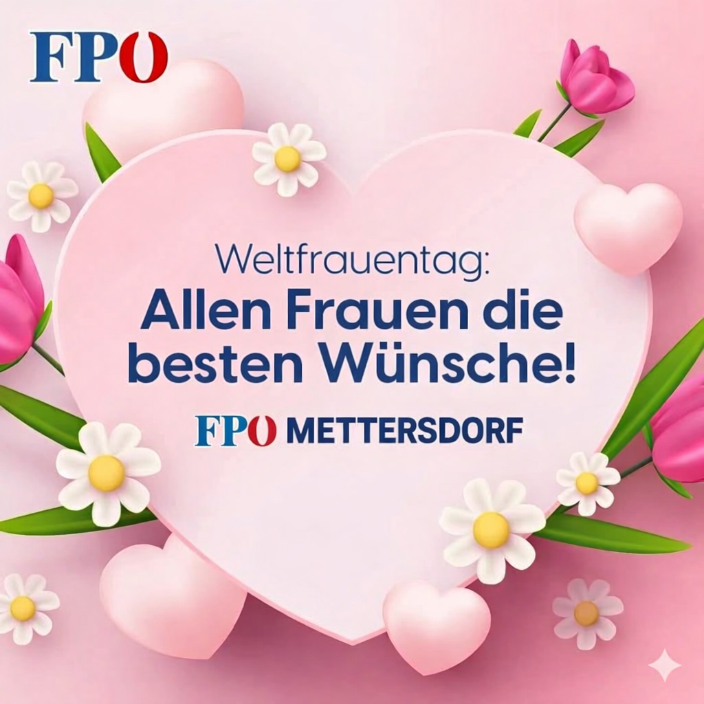 Poster with pink heart, flowers, and text 'Weltfrauentag: Allen Frauen die besten Wuensche!' by FPO Mettersdorf.