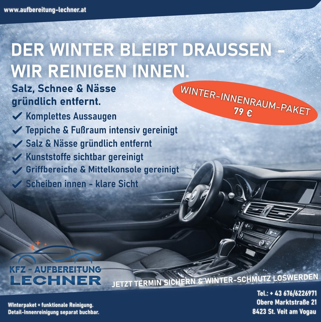 Ein Plakat bewirbt einen Winter-Innenreinigungsdienst. Es zeigt einen Autoinnenraum, einschließlich Sitze, Armaturenbrett und Lenkrad. Der Service bietet komplettes Staubsaugen, intensive Reinigung von Teppichen und Fußräumen, gründliche Entfernung von Salz, Schnee und Schmutz sowie Reinigung von Kunststoffteilen, Gangschaltungsbereichen und Mittelkonsole. Das Paket beinhaltet auch Innenfensterreinigung für klare Sicht. Es kostet 79 Euro.