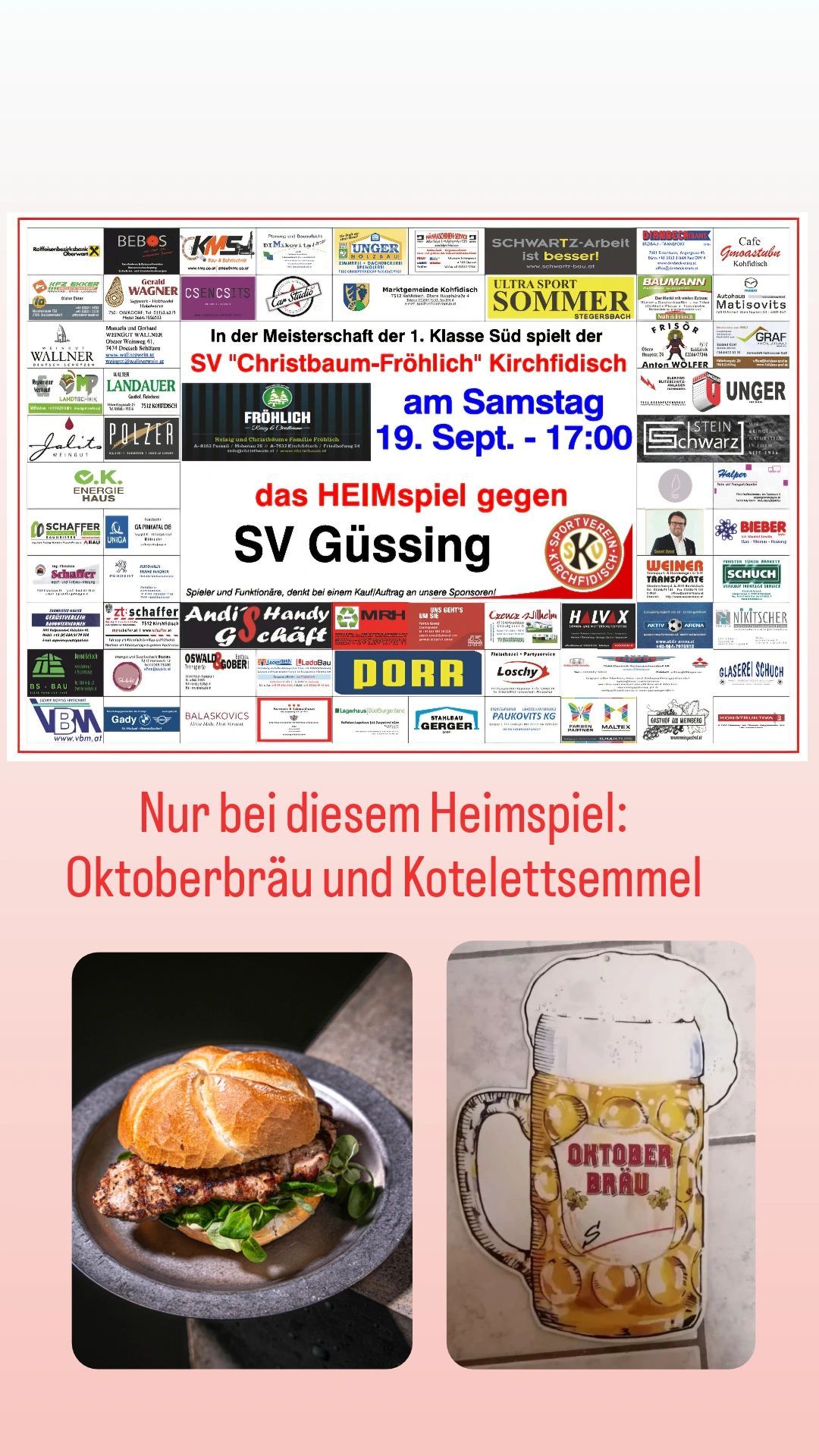 Ein Plakat, das ein Fußeballspiel ankündigt, mit verschiedenen Sponsoren und Logos, darunter ein Brötchen und ein Bierkrug. Das Spiel ist zwischen Kirchfischbach und Güssing am 19. September um 17 Uhr. Es gibt auch Erwähnungen von Oktoberbier und Bratwurstsammlung.