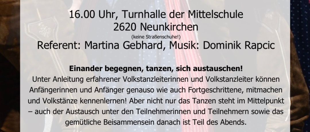 Plakat für einen Volkstanz-Veranstaltung in Neunkirchen, mit Zeitplan, Daten und Orten. Geplant für den 7. März 2026 um 16:00 Uhr in der Turnhalle der Mittelschule. Veranstalterin Martina Gebhard und Musik von Dominik Rapcic.
