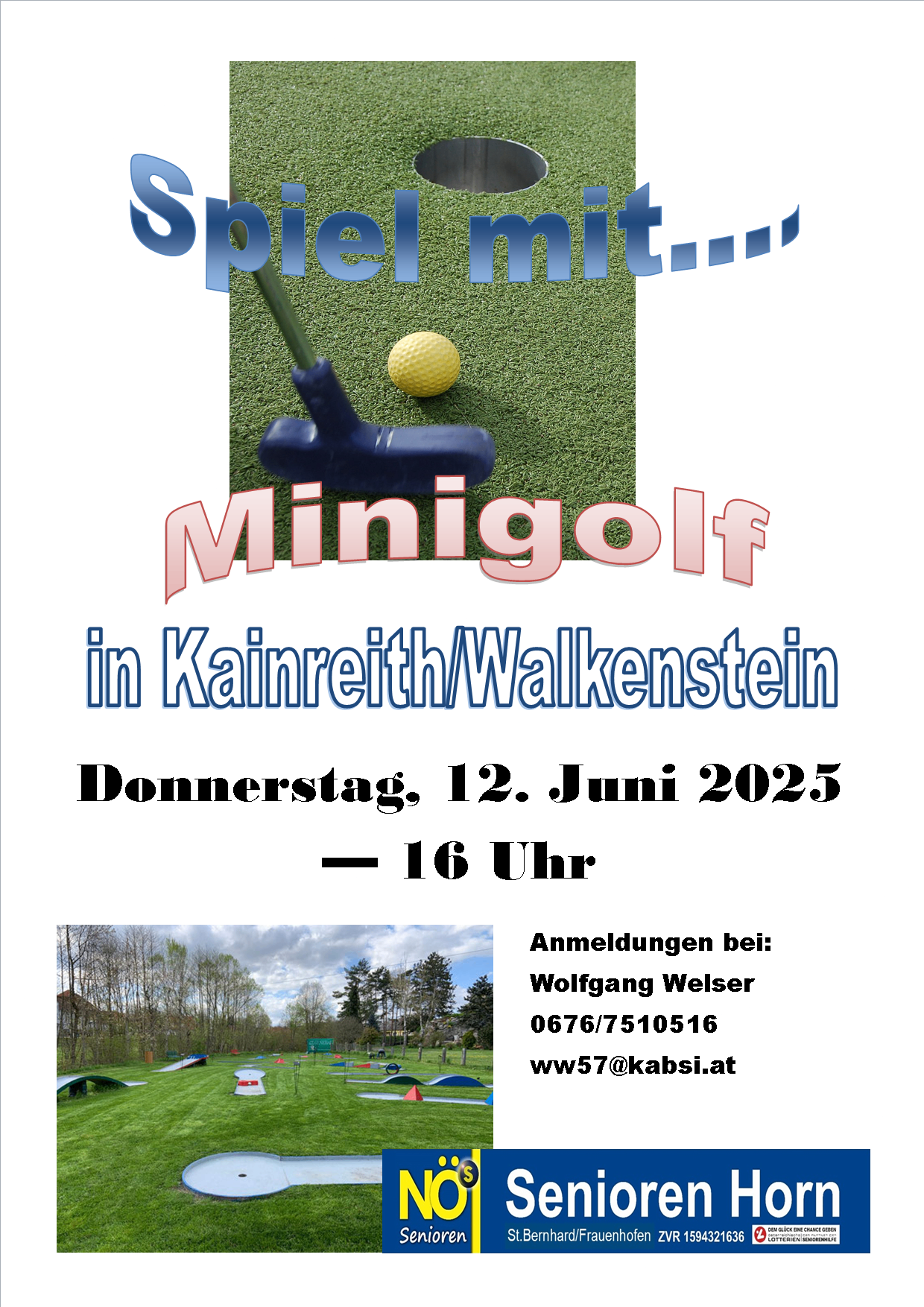 Ein Minigolf-Event findet am Donnerstag, 12. Juni 2025, in Kainreith/Walkenstein statt, beginnend um 16 Uhr. Anmeldeinformationen sind verfügbar bei Wolfgang Welser unter 0676/7510516 oder per E-Mail an ww57@kabsi.at.