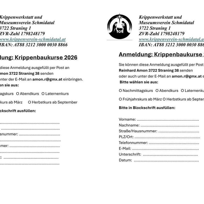 Anmeldung: Krippenbaukurs 2026. Senden Sie dieses ausgefüllte Formular per Post an Reinhard Amon 3722 Straning 38 oder per E-Mail an amon.r@gmx.at. Wählen Sie aus: Nachmittagskurs, Abendkurs, Laternenkurs. Bitte in Blockschrift ausfüllen: Vorname, Nachname, Straße/Hausnummer, PLZ/Ort, Telefonnummer, E-Mail, Unterschrift, Datum.