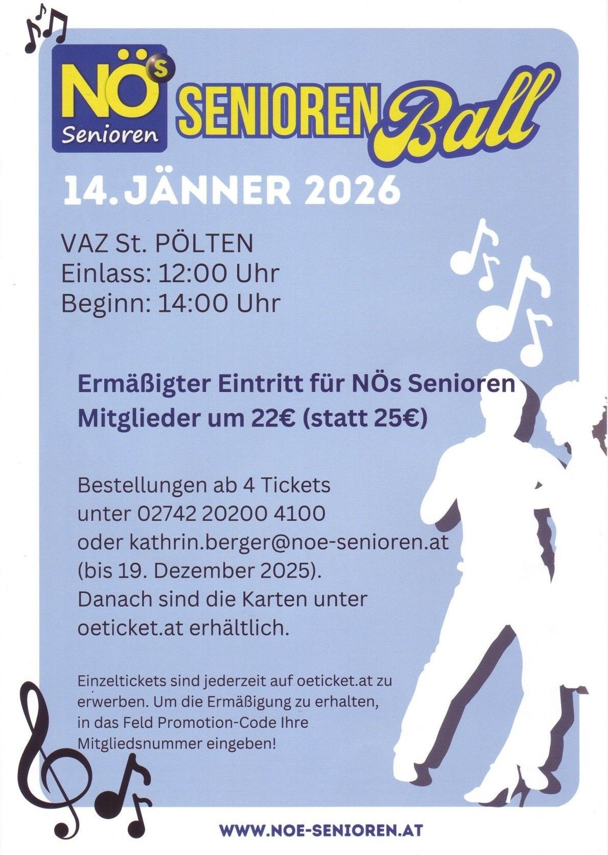 Plakat für einen Seniorenball am 14. Jänner 2026. Einlass: 12:00 Uhr, Beginn: 14:00 Uhr. Ermäßigter Eintritt für NÖS-Seniorenmitglieder 22€ (statt 25€). Bestellungen ab 4 Tickets bis 19. Dezember 2025. Danach sind die Karten unter oeticket.at erhältlich. Einzeltickets sind jederzeit auf oeticket.at erhältlich. Verwenden Sie den Aktionscode für Rabatt.