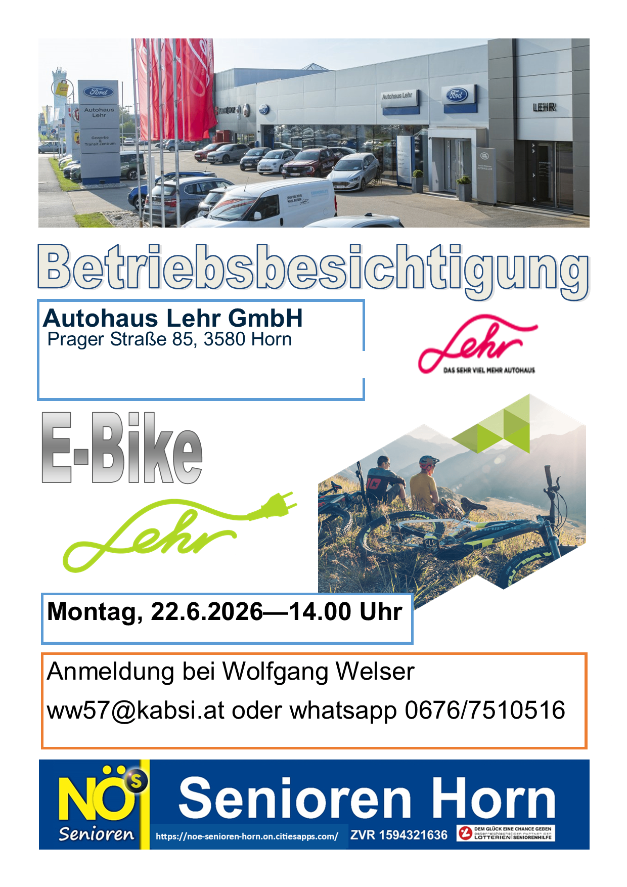 Betriebsbesichtigung bei Lehr GmbH, Prager Strasse 85, 3580 Horn. Montag, 22.6.2026—14.00 Uhr. Anmeldung bei Wolfgang Welser. Kontakt per E-Mail oder WhatsApp.