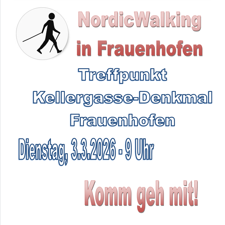 Das Bild zeigt ein Poster für Nordic Walking in Frauenhofen, Treffpunkt Kellergasse-Denkmal am Dienstag, 3. März 2026, um 9 Uhr.
