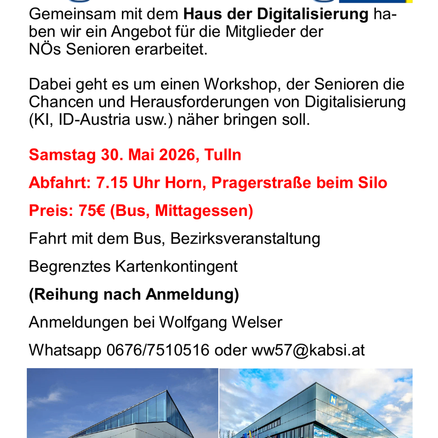 Workshop für NOe Senioren über digitale Möglichkeiten. Samstag, 30. Mai 2026, Tulln. Abfahrt 7:15 Uhr von Horn, Pragerstraße. Kosten: 75€. Kontakt: Wolfgang Welser per WhatsApp oder E-Mail.