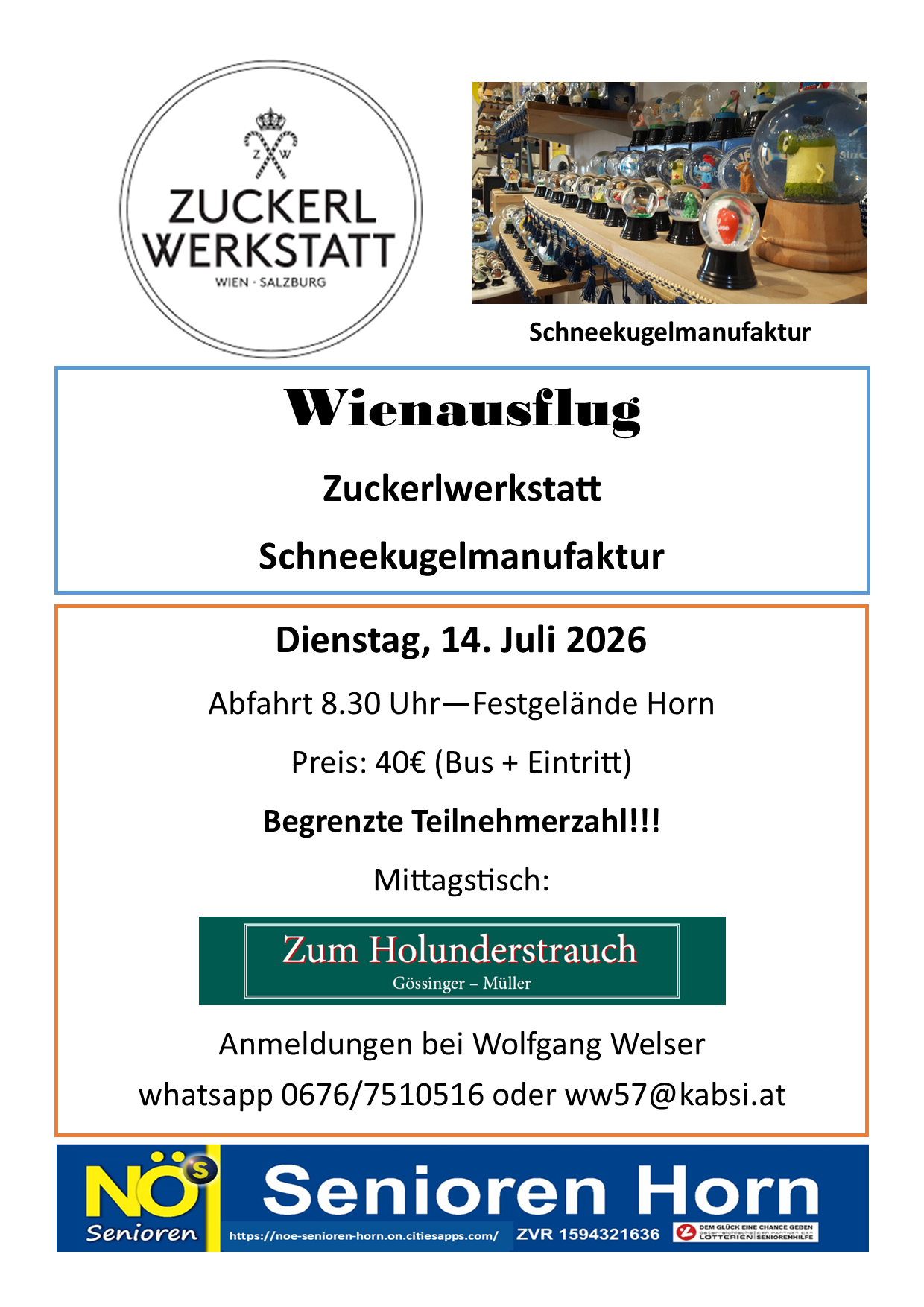 Wienausflug zur Zuckerlwerkstatt am Dienstag, 14. Juli 2026. Abfahrt um 8:30 Uhr vom Festgelände Horn. Preis: 40€ (Bus + Eintritt). Begrenzte Teilnehmerzahl. Anmeldung bei Wolfgang Welser über WhatsApp 0676/7510516 oder wv57@kabsi.at.