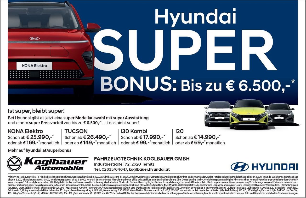 Eine Anzeige für Hyundai-Fahrzeuge, die einen roten SUV, einen grünen SUV und ein weißes Auto zeigt. Es hebt ein Supermodell-Angebot mit einem Bonus von bis zu 6.000 € hervor und gibt Preisdetails für verschiedene Modelle an. Kontaktdaten für Fahrzeugtechnik Koglerbauer GmbH sind angegeben.