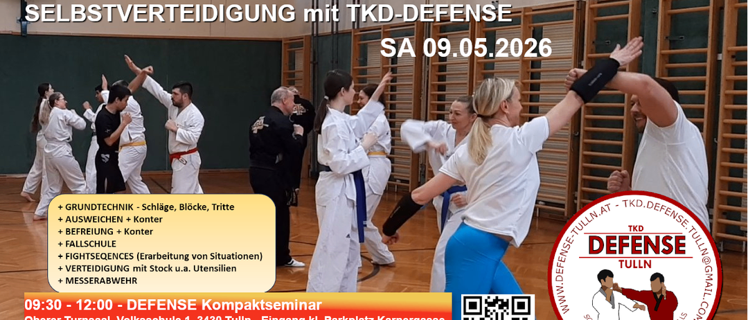 Eine Kampfkunstveranstaltung mit Tkd Defense. Geplant für den 9. Mai 2026. Teilnehmer in weißen Uniformen üben Schläge, Blocks und Tritte. Verschiedene Trainingsszenarien mit Stöcken. Ort: Tulln. QR-Code für Details.