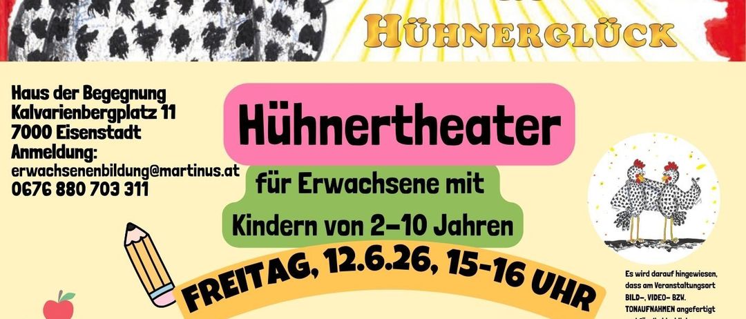 Plakat für Sunny und Honey im Hühnerglück. Es zeigt ein gezeichnetes Huhn mit Text auf Deutsch und Englisch. Die Veranstaltung ist am Kalvarienbergplatz 11 in Eisenstadt. Sie ist für Erwachsene und Kinder im Alter von 2-10 Jahren. Die Veranstaltung findet am Freitag, 12. Juni, von 15-16 Uhr statt.