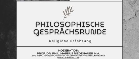 Ein Poster für eine philosophische Diskussion mit dem Titel 'Religion und Offenbarung'. Es zeigt ein Bild eines Mannes, einer Gruppe von Menschen in einer Versammlung und einen ruhigen Weg. Der Moderator ist Prof. Dr. Phil. Markus Riedenauer.
