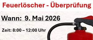 Ein Plakat kündigt eine Überprüfung der Feuerlöscher am 9. Mai 2026 von 8:00 bis 12:00 Uhr in der Feuerwehr Dechantskirchen an. Der rote Minimax-Feuerlöscher ist mit Schlauch und Sicherheitsetikett abgebildet.