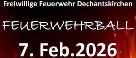 Plakat für einen Feuerwehrball der Freiwilligen Feuerwehr Dechantskirchen am 7. Februar 2026 mit der Band Styria Consort. Beginn um 20:00 Uhr im Kulturgasthaus Schwammer. Eintritt ab 18:00 Uhr.