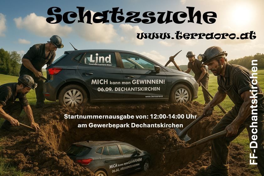 Eine Werbung für eine Schatzsuche-Veranstaltung. Ein schwarzer Wagen mit der Aufschrift 'Lind' ist im Boden vergraben. Fünf Männer graben ihn aus. Das Datum ist 06.09. und der Ort ist Dechantskirchen.