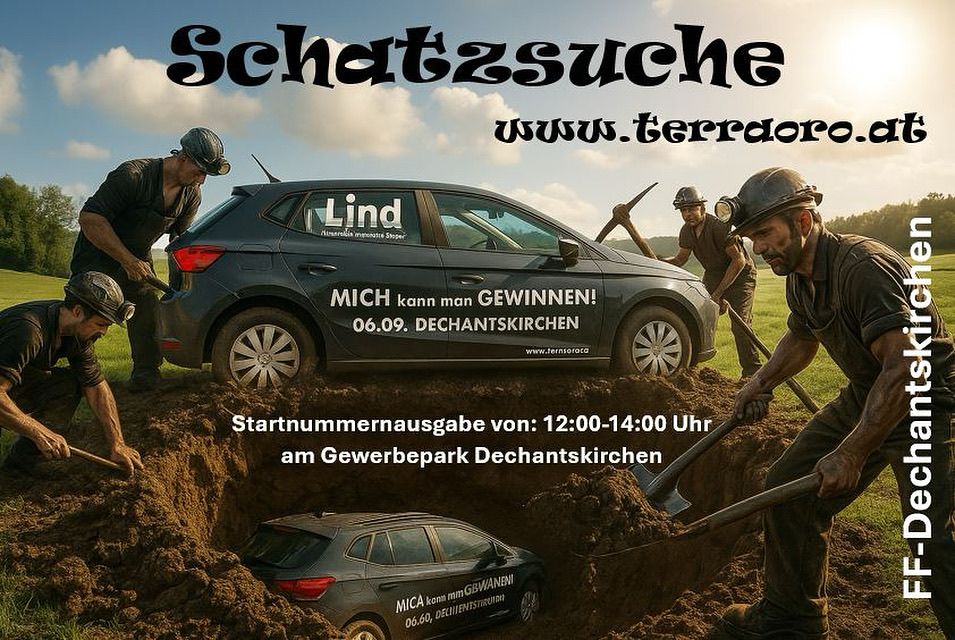 Eine Werbung für eine Schatzsuche-Veranstaltung. Teilnehmer graben nach einem im Dreck vergrabenen Auto. Das Datum ist 06.09. und der Ort ist Dechantskirchen. Startnummern werden von 12:00 bis 14:00 vergeben.