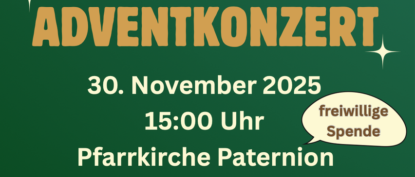 Plakat für ein Adventkonzert am 30. November 2025 um 15:00 Uhr in der Pfarrkirche Paternion. Es erwähnt freiwillige Spenden. Vier brennende Kerzen sind abgebildet. Die GMK und Hiatla laden alle ein. Für Speisen und Getränke ist gesorgt.
