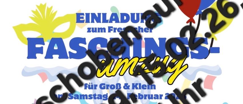 Plakat für den Faschings Umzug in Freisach, Österreich, am 26. Februar. Es zeigt bunte Luftballons, eine Maske und die Veranstaltungszeit von 11:00 Uhr. Der Text ist in Deutsch.