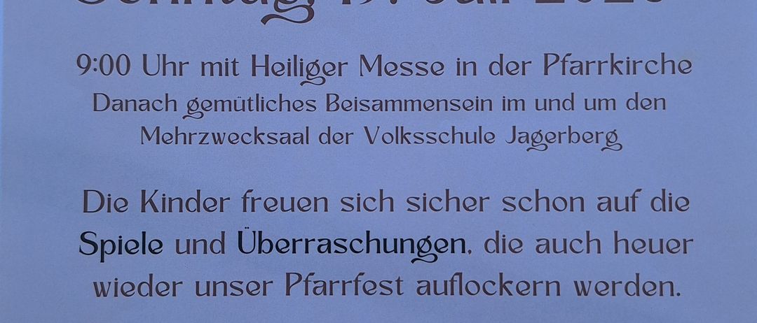 Plakat für das Pfarrsommerfest in der Jagerberg Kirche am Sonntag, 19. Juli 2026. Die Veranstaltung beginnt um 9:00 Uhr mit einer Heiligen Messe, gefolgt von einem Beisammensein im Mehrzwecksaal der Volksschule Jagerberg. Kinder freuen sich auf Spiele und Überraschungen. Es wird eine Beachbar, Weinstand, Kaffeestand und einen Glückshafen geben.