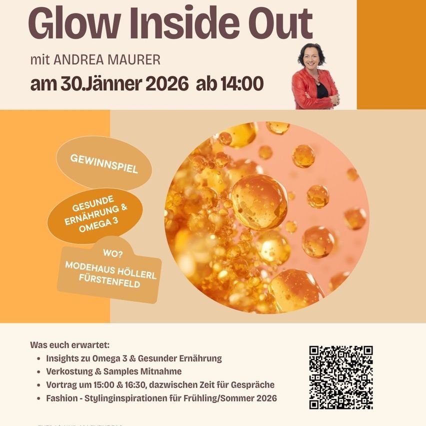 Poster for Glow Inside Out event with Andrea Maurer on January 30, 2026, at 14:00. Features a woman, oil droplets, and topics like Omega 3, health, and fashion. QR code for further details.