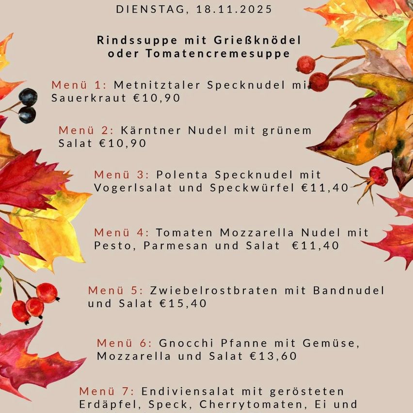 Menu board for Tuesday, November 18, 2025. Features beef soup with greaves or tomato cream soup. Menu items include meatball speck noodle with sauerkraut, Carinthian noodle with green salad, polenta speck noodle with bird salad and speck, tomato mozzarella noodle with pesto, parmesan and salad, double bread braten with ribbon noodle and salad, gnocchi pan with vegetables, mozzarella and salad, and endive salad with roasted potatoes, speck, cherry tomatoes, egg, and cream.