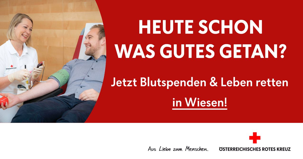 Eine Werbung zur Blutspende. Sie zeigt einen lächelnden Mann, mit rotem Hintergrund und weißem Text. Es steht 'Heute etwas Gutes' und 'Jetzt Blutspenden in Wiesen!'. Im Fußbereich steht 'Aus Liebe zum Menschen.'