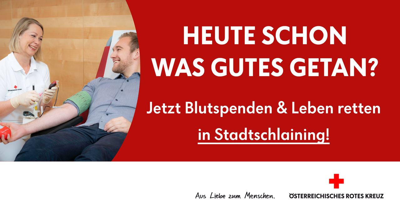 Eine Werbung für Blutspenden mit einem lächelnden Mann im Hintergrund. Der Text lautet 'Heute etwas Gutes. Jetzt Blut spenden & in Stadtschlaining leben.'