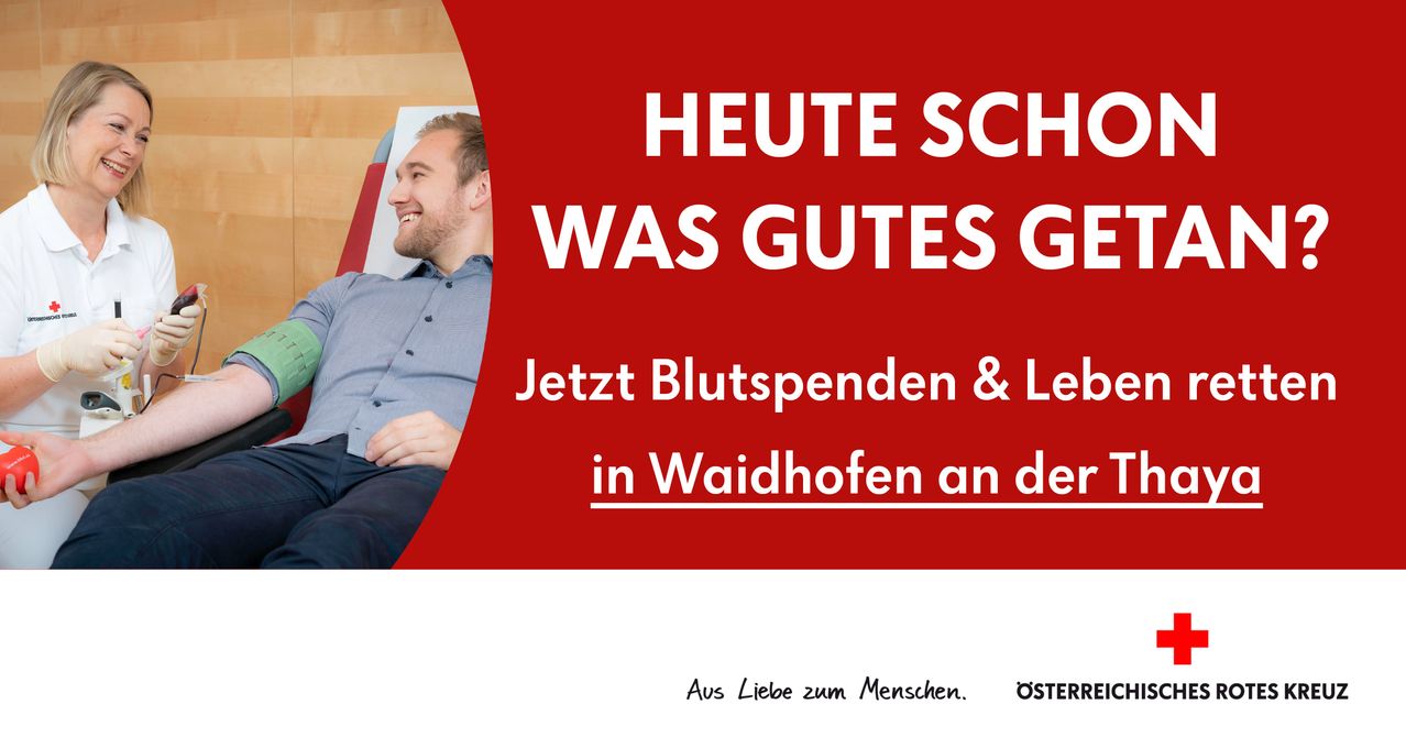 A smiling man in a blue shirt sitting on a chair, with a red background and white text that reads 'HEUTE SCH WAS GUTES G' and 'Jetzt Blutspenden & Le in Waidhofen an de'. The bottom has the text 'Aus Liebe zum Menschen.' and a logo.