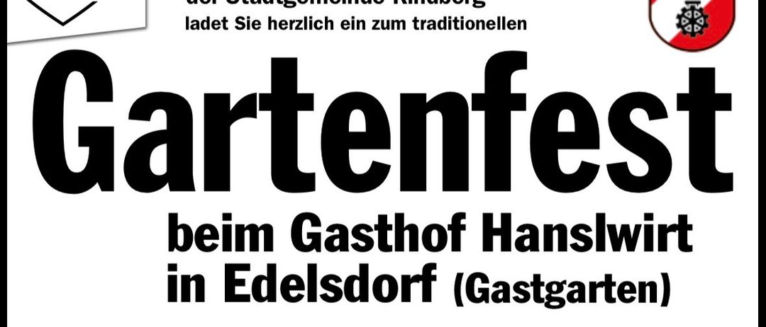 Plakat für ein Gartenfest im Gasthof Hanslwirt in Edelsdorf. Es enthält einen Zeitplan für Samstag, den 15. August 2026, mit Auftritten von 'Stanzer Dorfmusikanten' und 'Sepp Mattlschweigers Quintett Juchee'. Sonntag, den 16. August 2026, beinhaltet eine Messe um 10:30 Uhr, gefolgt von Frühstück für Kinder und einem Auftritt von 'MV Allerheiligen/Mürzhofen'. Das Fest endet mit 'Die Runden Oberkrainer'. Eintritt und Getränke sind verfügbar.