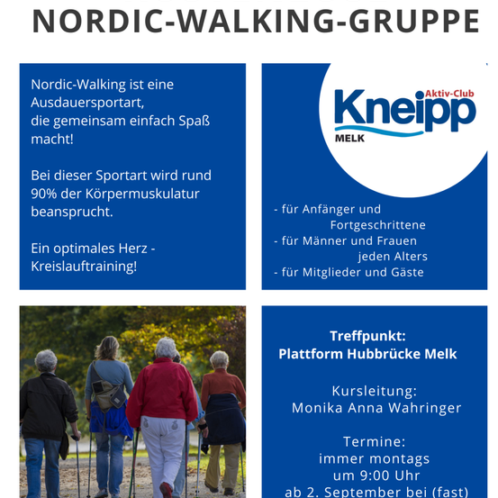 Ein Poster für eine Nordic-Walking-Gruppe zeigt ein Bild von Menschen, die mit ihren Stöcken gehen. Es steht: Nordic-Walking ist ein Gruppensport, der jeden glücklich macht! Es wird auch angegeben, dass 90% der Körpermuskeln genutzt werden. Ein weiterer Abschnitt zeigt das Logo von Aktiv-Club Kneipp Melk. Das Poster enthält auch Informationen über den Treffpunkt und die Kursleiterin.