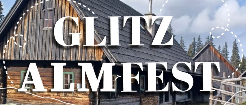 Ein Plakat für das Glitz Almfest am 15. August 2025 mit einer Blockhütte im Hintergrund. Die heilige Messe ist um 11 Uhr, und das Fest beginnt um 12 Uhr. Essen und Getränke sind vorhanden. Musik von Bergland.