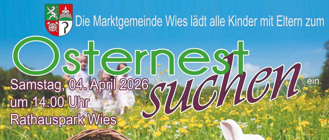 Plakat für Ostereiersuche am 4. April 2026. Ein weißes Kaninchen ist in einem Feld mit Blumen und einem Osterkorb. Die Marktgemeinde Wies lädt alle Kinder ein.
