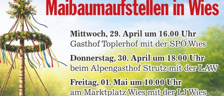 Das Bild zeigt die Daten und Zeiten für das Aufstellen von Maibäumen. Mittwoch, 29. April um 16:00 im Gasthof Toplerhof, Donnerstag, 30. April um 18:00 im Alpengasthof Strutz und Freitag, 1. Mai um 10:00 am Marktplatz Wies.